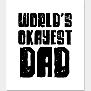 World's okayest dad Posters and Art